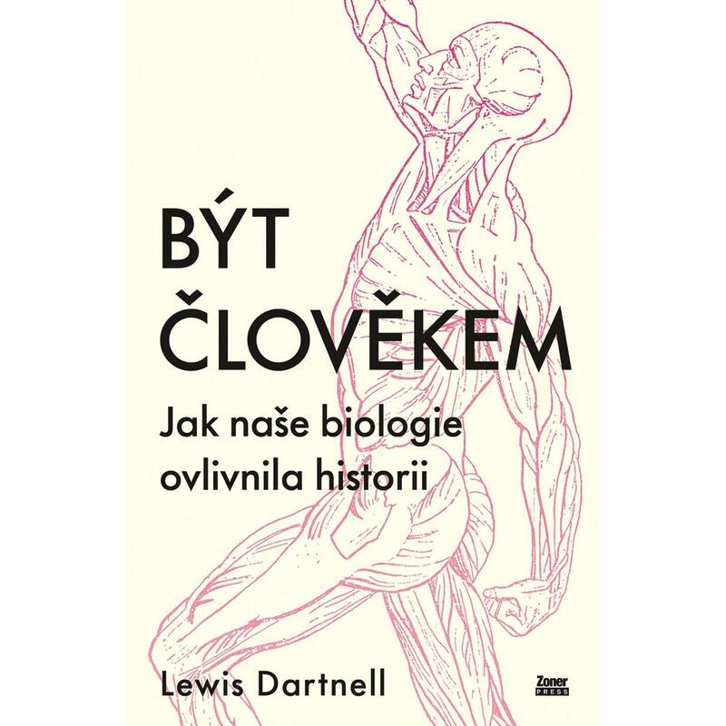 Být člověkem - Jak naše biologie ovlivnila historii