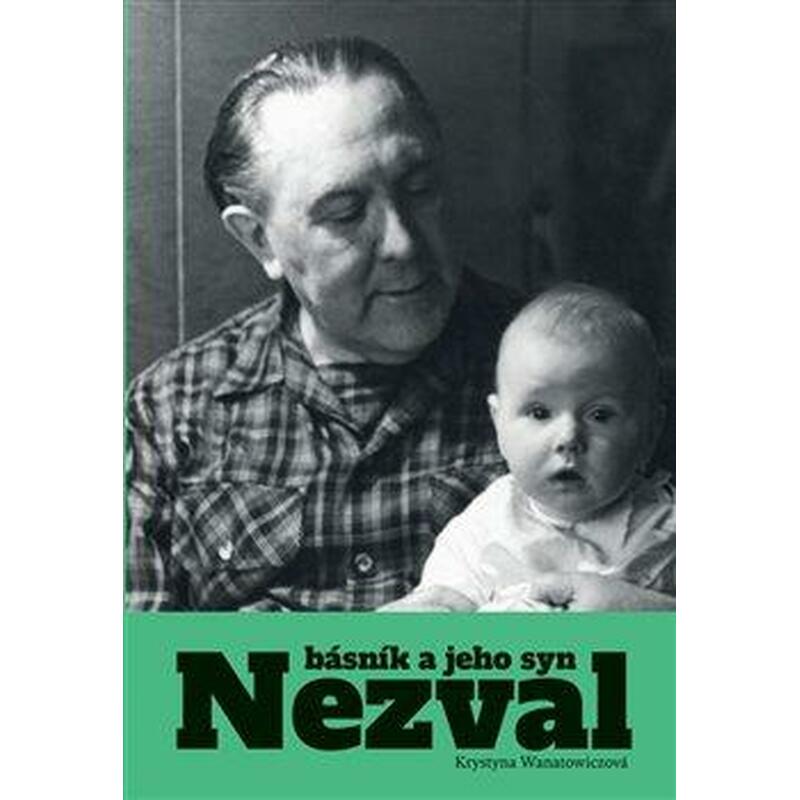 Nezval - Básník a jeho syn