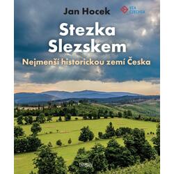 Stezka Slezskem - Nejmenší historickou zemí Česka