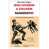 Mezi Hitlerem a Stalinem - Banderovci