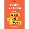 Hoďte za hlavu, co si o vás druzí myslí