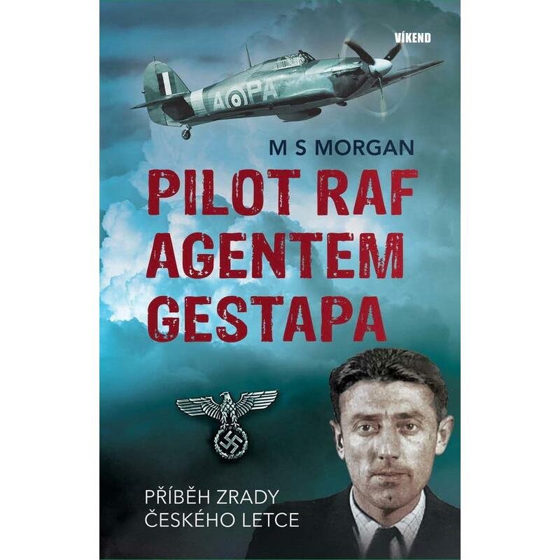 Pilot RAF agentem gestapa - Příběh zrady českého letce