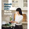 Kuraši doma podle Marie Kondo - Jak si uspořádat domácnost a dosáhnout ideálního života