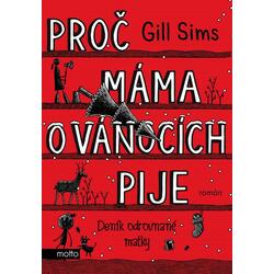 Proč máma o Vánocích pije - Deník odrovnané matky