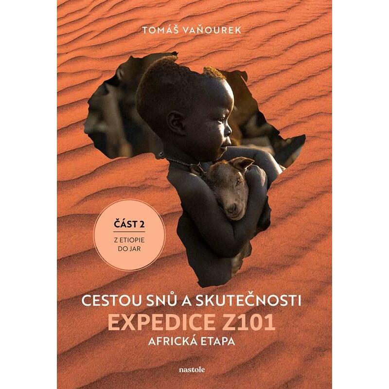 Cestou snů a skutečnosti - Expedice Z101 Africká etapa 2. Z Etiopie do JAR