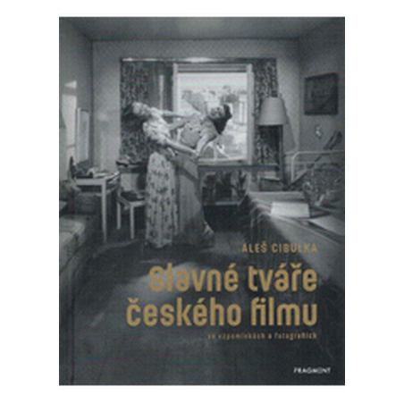 Slavné tváře českého filmu ve vzpomínkách a fotografiích