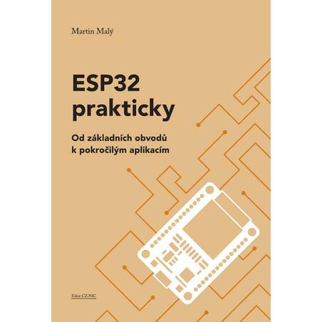 ESP32 prakticky - Od základních obvodů k pokročilým aplikacím