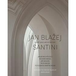 Jan Blažej Santini a svět jeho architektury