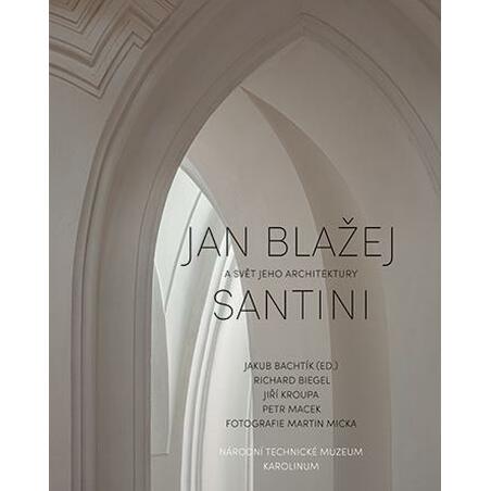 Jan Blažej Santini a svět jeho architektury