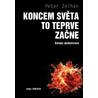 Koncem světa to teprve začne - Kolaps globalizace