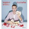 Vojtěch Vrtiška: Kuchařka