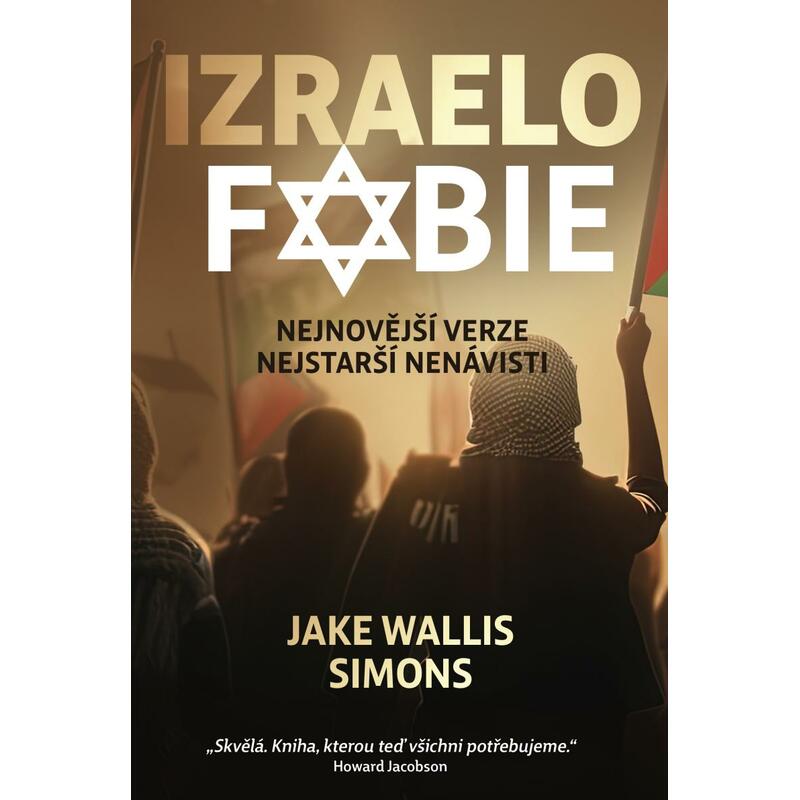 Izraelofobie - Nejnovější verze nejstarší nenávisti