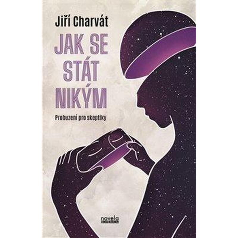 Jak se stát nikým - Probuzení pro skeptiky