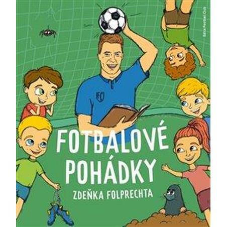 Fotbalové pohádky Zdeňka Folprechta