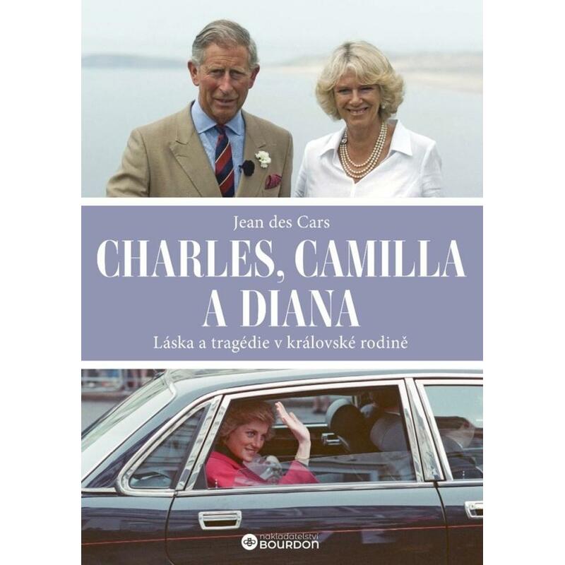 Charles, Camilla a Diana - Láska a tragédie v královské rodině