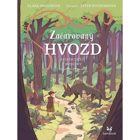 Začarovaný Hvozd - Příběh dětí z Končiny