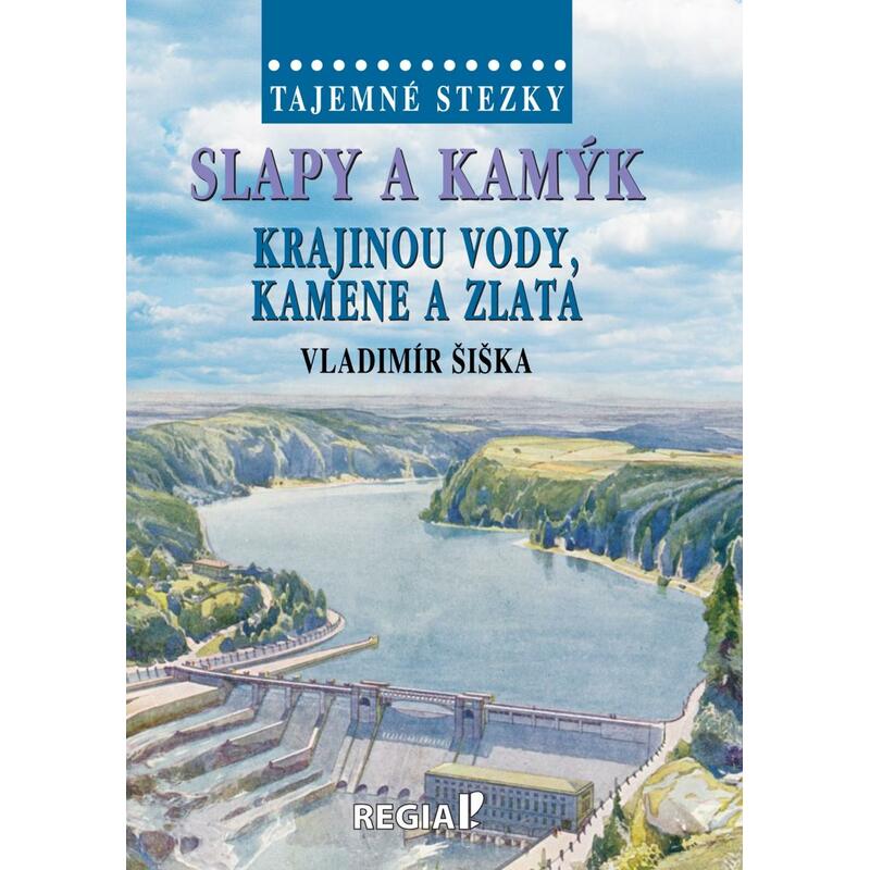 Tajemné stezky - Slapy a Kamýk, krajinou vody, kamene a zlata