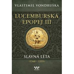 Lucemburská epopej III -...