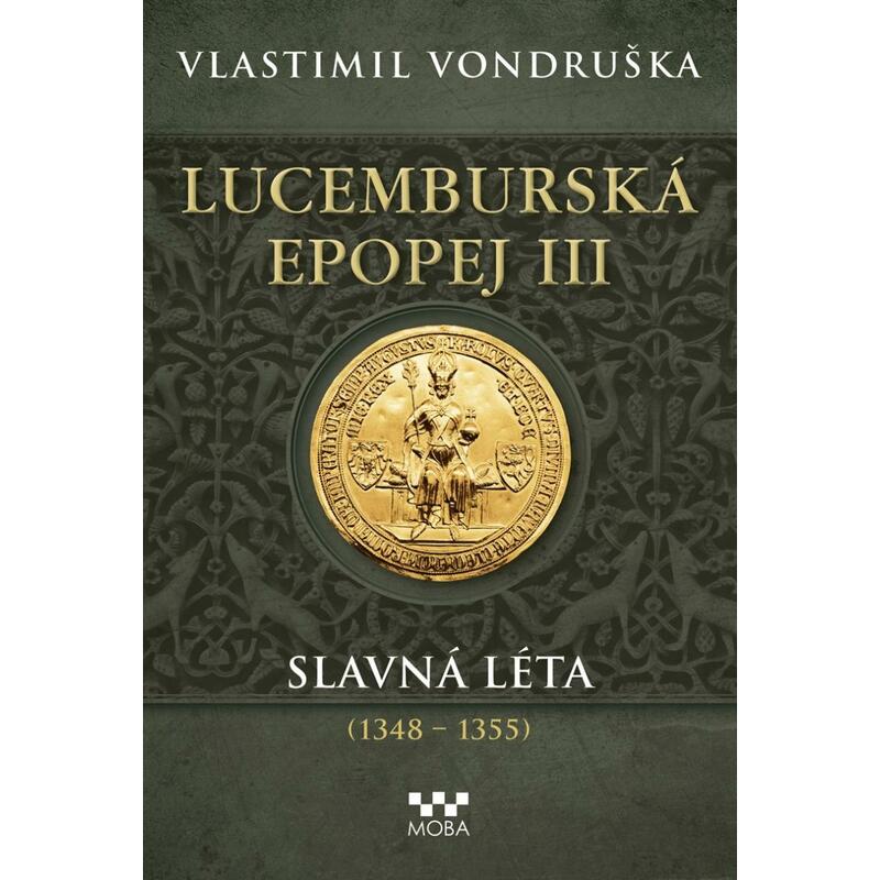 Lucemburská epopej III - Slavná léta (1348-1355)