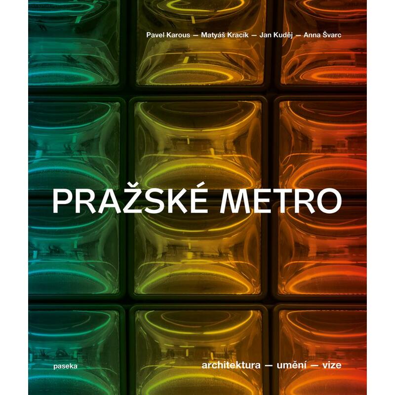 Pražské metro - Architektura, umění, vize