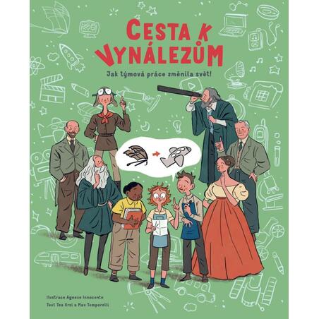Cesta k vynálezům - Jak týmová práce změnila svět!
