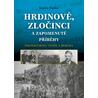 Hrdinové, zločinci a zapomenuté příběhy protektorátu Čechy a Morava