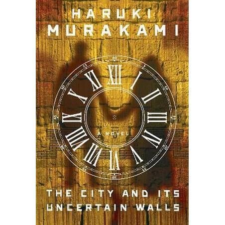 The City and Its Uncertain Walls: A Novel