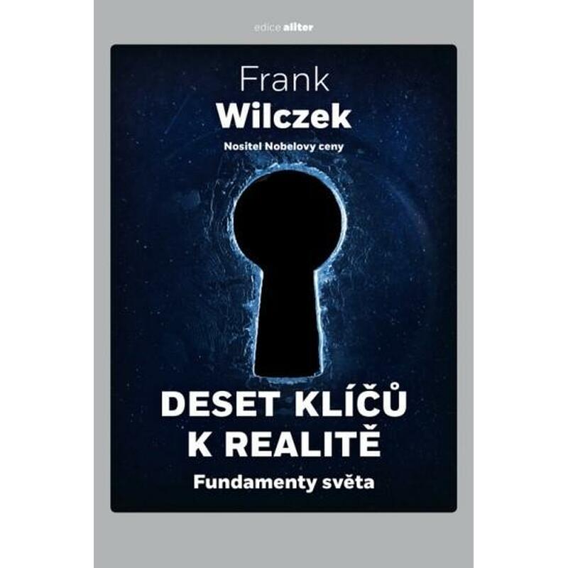 Deset klíčů k realitě - Fundamenty světa