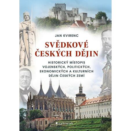 Svědkové českých dějin - Historický místopis vojenských, politických, ekonomických a kulturních dějin českých zemí