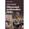 Obnovení světového řádu - Metternich, Castlereagh a potíže s mírem v letech 1812-1822