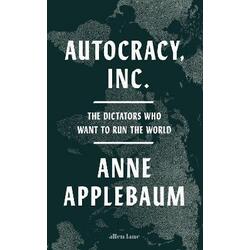 Autocracy, Inc: The...