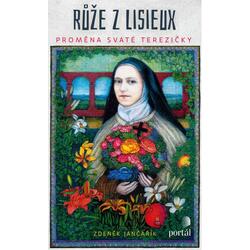 Růže z Lisieux - Proměna...
