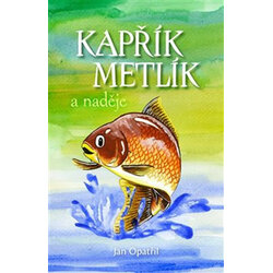 Kapřík Metlík a naděje