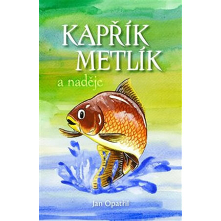 Kapřík Metlík a naděje