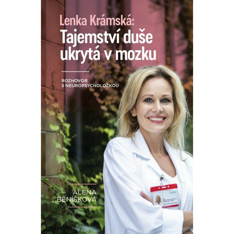 Lenka Krámská: Tajemství duše ukrytá v mozku - Rozhovor s neuropsycholožkou