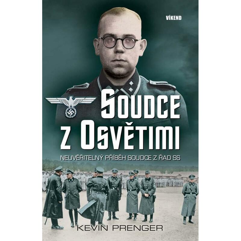 Soudce z Osvětimi - Neuvěřitelný příběh soudce z řad SS