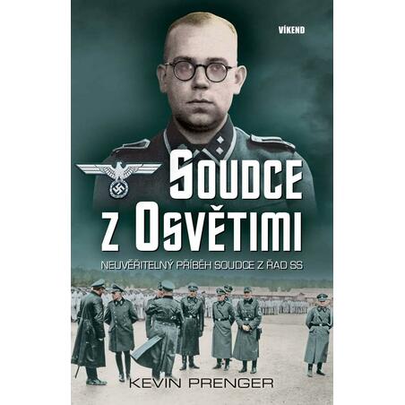 Soudce z Osvětimi - Neuvěřitelný příběh soudce z řad SS