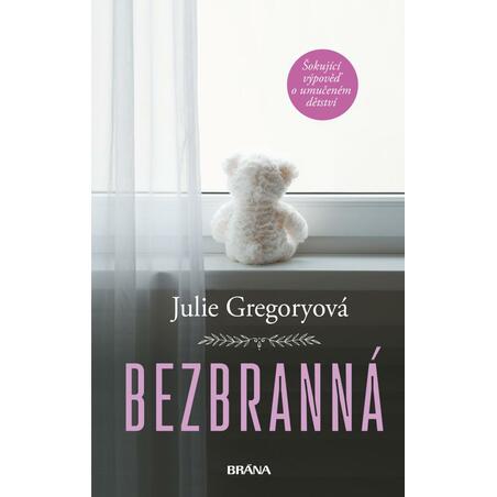 Bezbranná - Šokující výpověď o umučeném dětství