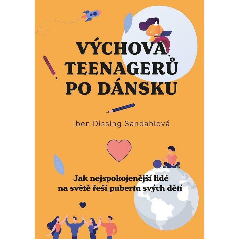Výchova teenagerů po dánsku - Jak nejspokojenější lidé na světě řeší pubertu svých dětí
