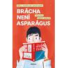 Brácha není asparágus