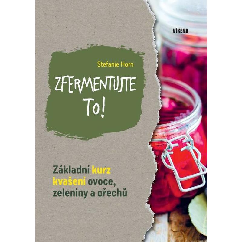 Zfermentujte to! - Základní kurz kvašení ovoce, zeleniny a ořechů