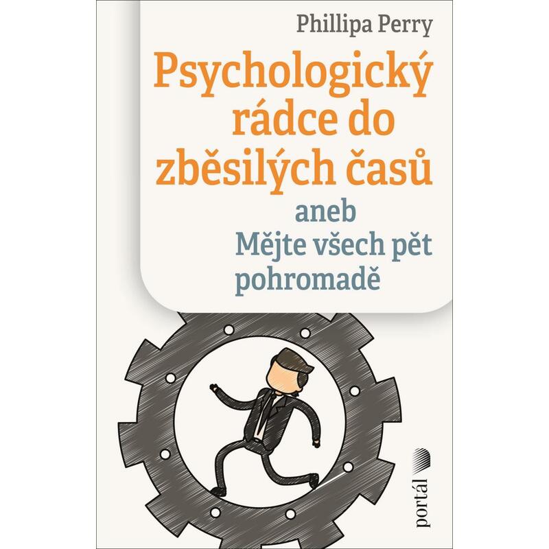 Psychologický rádce do zběsilých časů aneb Mějte všech pět pohromadě