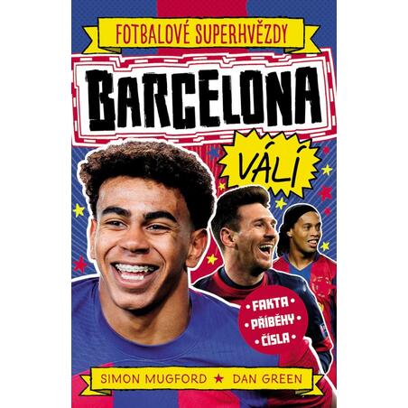 Fotbalové superhvězdy Barcelona FC - Fakta, příběhy, čísla