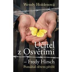 Učitel z Osvětimi – Fredy...
