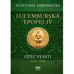Lucemburská epopej IV -...