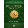 Lucemburská epopej IV - Otec vlasti (1356-1378)
