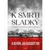 K smrti sladký
