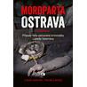 Mordparta Ostrava - Případy šéfa ostravské kriminálky Luboše Valeriána