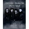 Oceán, Shalom, Petr Muk (a já)