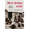 Mezi dvěma světy - Útěk před Rudou armádou do bezpečí v Praze nebo do pekla konce války?